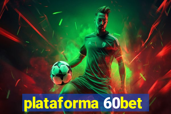 plataforma 60bet